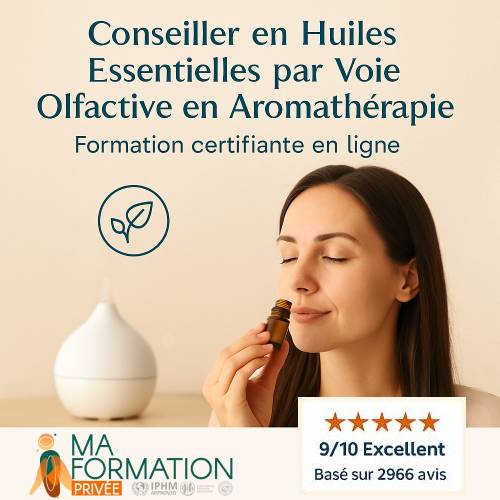 Conseiller en Huiles Essentielles par Voie Olfactive en Aromathérapie