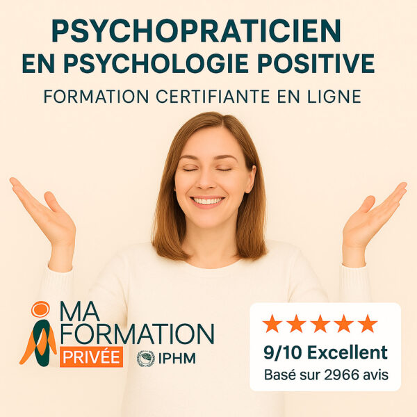 Formation Psychopraticien en psychologie positive et thérapie existentielle