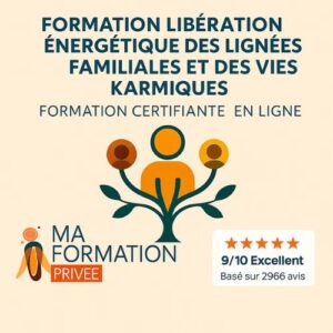 Formation Libération énergétique des lignées familiales et des vies karmiques